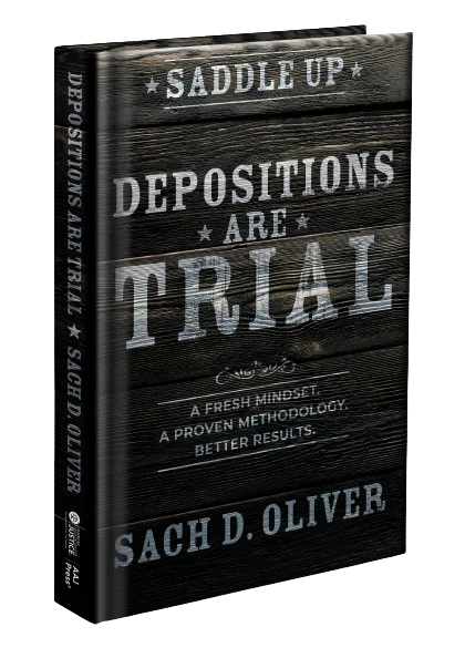 depositions-are-trial-sach-oliver